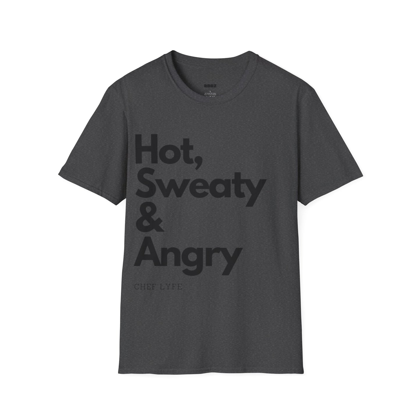 Chef Lyfe "Hot, Sweaty and Angry" T