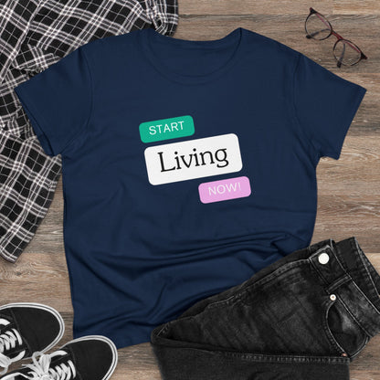 "Start Living Now" Ladies Edition T