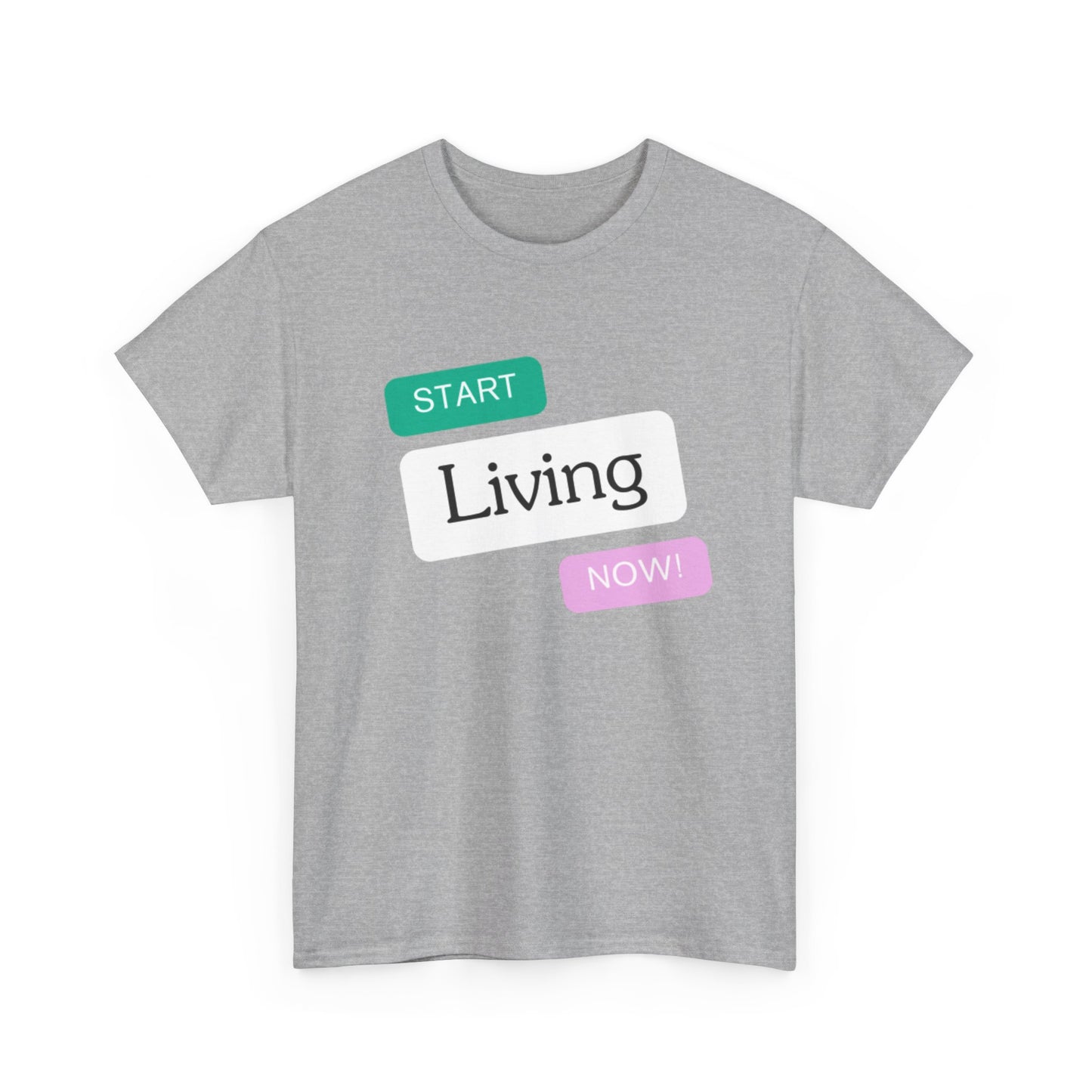 "Start Living Now" T