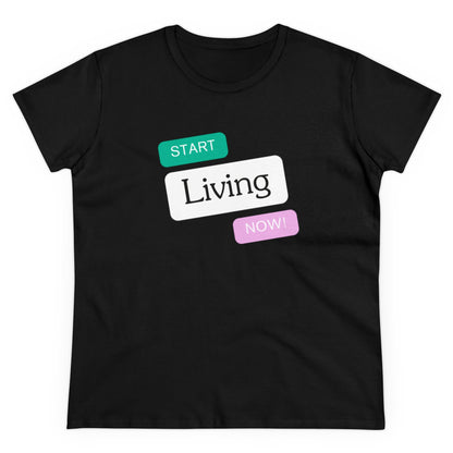 "Start Living Now" Ladies Edition T