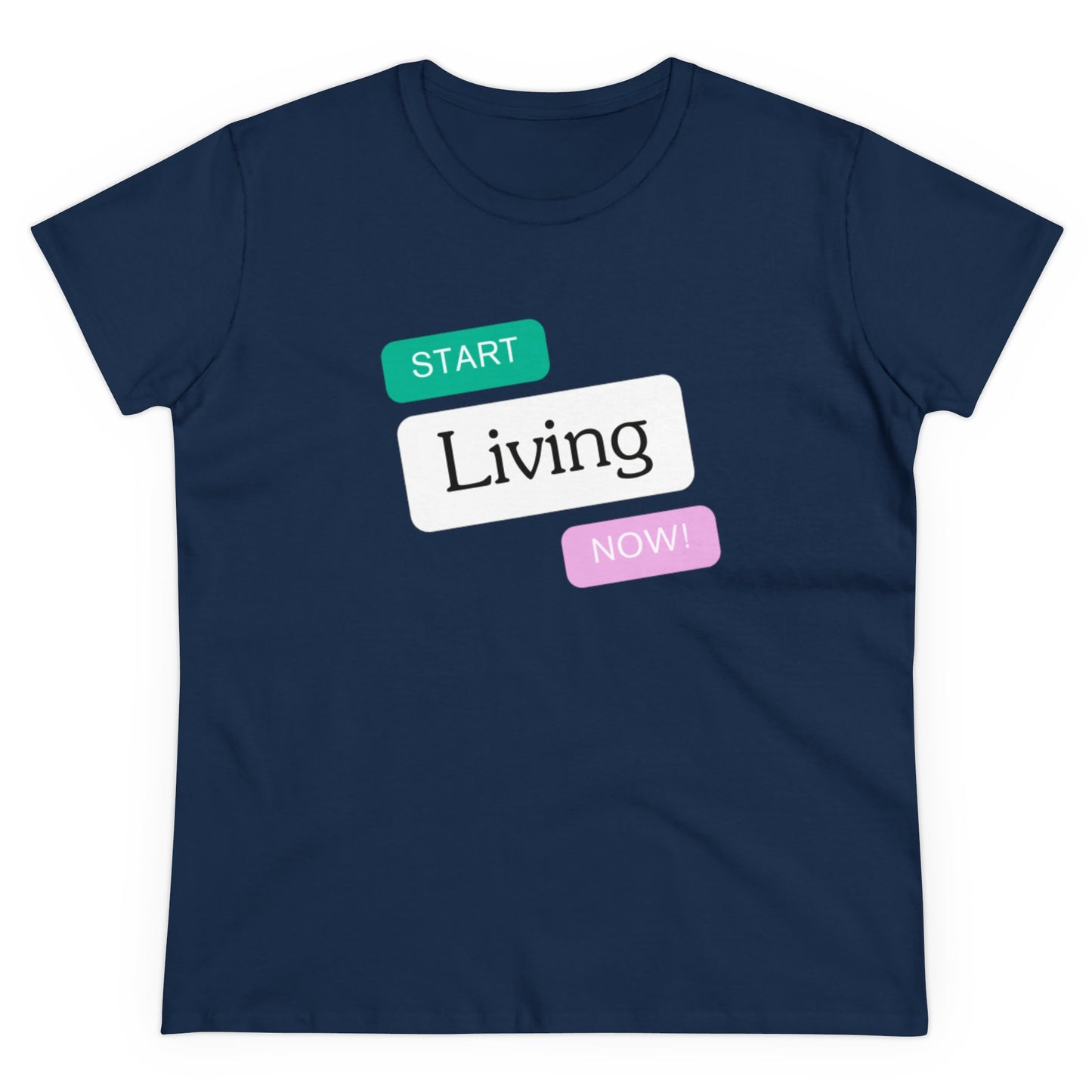 "Start Living Now" Ladies Edition T