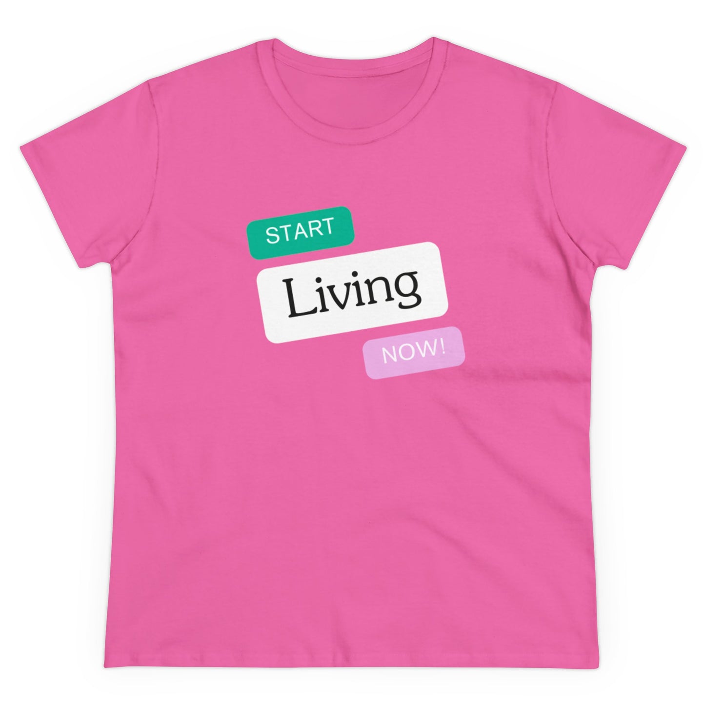 "Start Living Now" Ladies Edition T