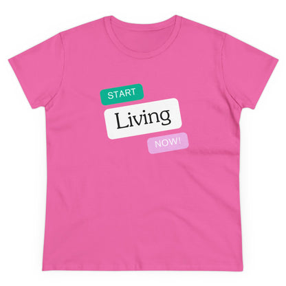 "Start Living Now" Ladies Edition T