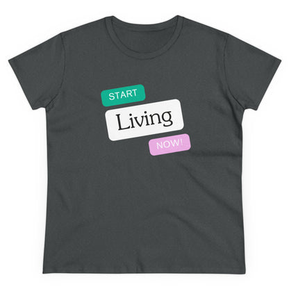 "Start Living Now" Ladies Edition T