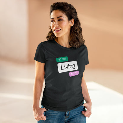 "Start Living Now" Ladies Edition T