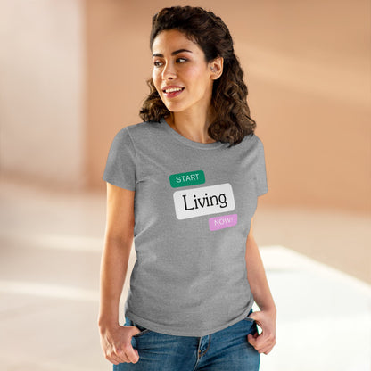 "Start Living Now" Ladies Edition T