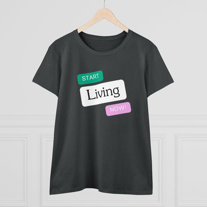 "Start Living Now" Ladies Edition T