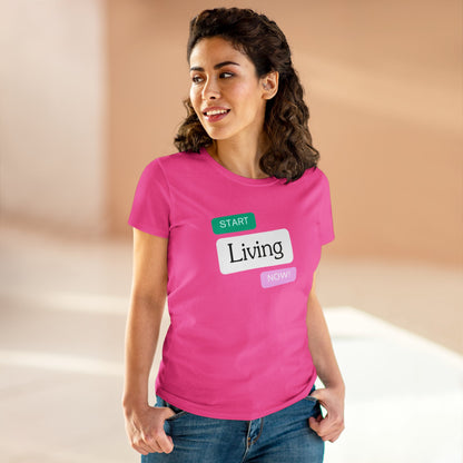 "Start Living Now" Ladies Edition T