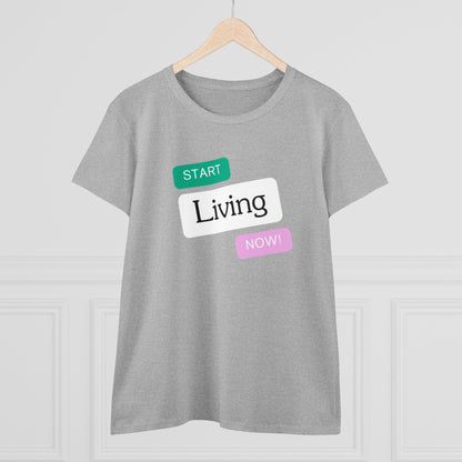 "Start Living Now" Ladies Edition T